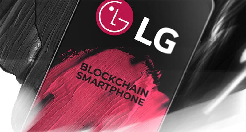 LG กำลังพัฒนามือถือบล็อกเชน (Blockchain Phone) ตอบโต้ Samsung
