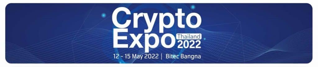 ห้ามพลาด! Thailand Crypto Expo 2022 มหกรรมคริปโตและสินทรัพย์ดิจิทัลสุดยิ่งใหญ่แห่งปี
