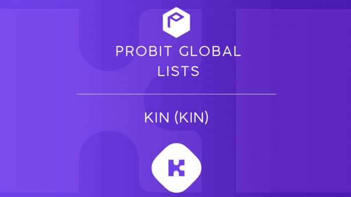 ProBit Global ลิสต์เหรียญ Kin (KIN) พร้อมคู่เทรด KIN/USDT