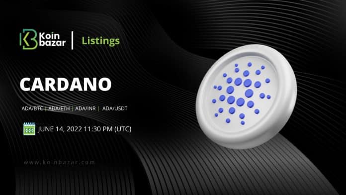 Cardano(ADA) กำลังจะลิสต์ขึ้นกระดานเทรด Koinbazar พร้อมคู่เทรด ADA/BTC,ETH,INR ในวันที่ 14 มิถุนายนนี้