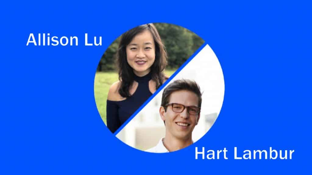 Hart Lambur and Allison Lu