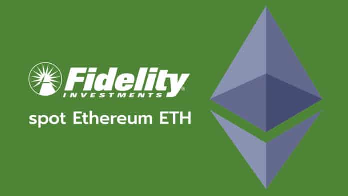 Fidelity เอาด้วย ยื่นขอจดทะเบียน spot Ethereum ETF ตามรอย BlackRock